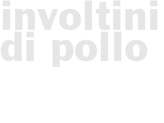 INVOLTINI DI POLLO