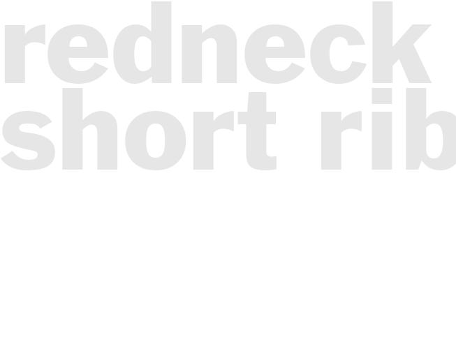 REDNECK SHORT RIBS