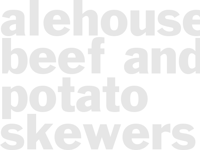ALEHOUSE BEEF-AND-POTATO SKEWERS