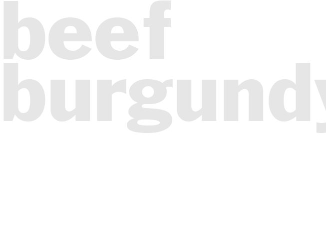 BEEF BURGUNDY