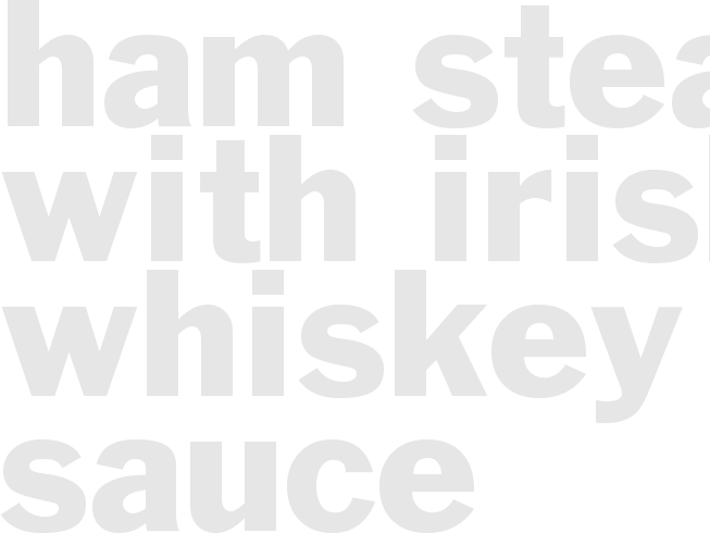 HAM STEAKS WITH IRISH WHISKEY SAUCE