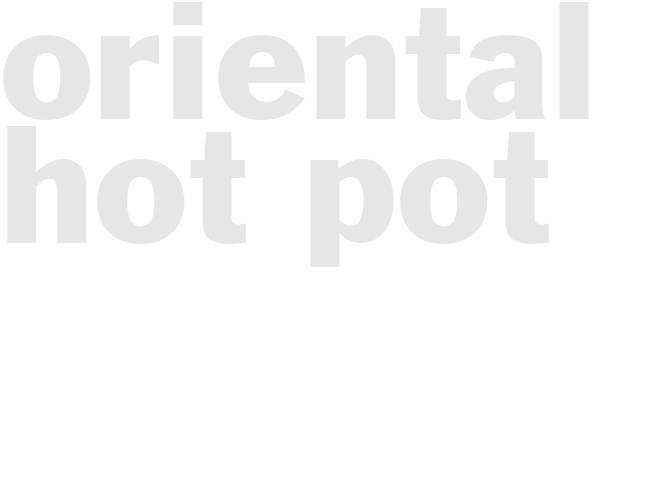 ORIENTAL HOT POT