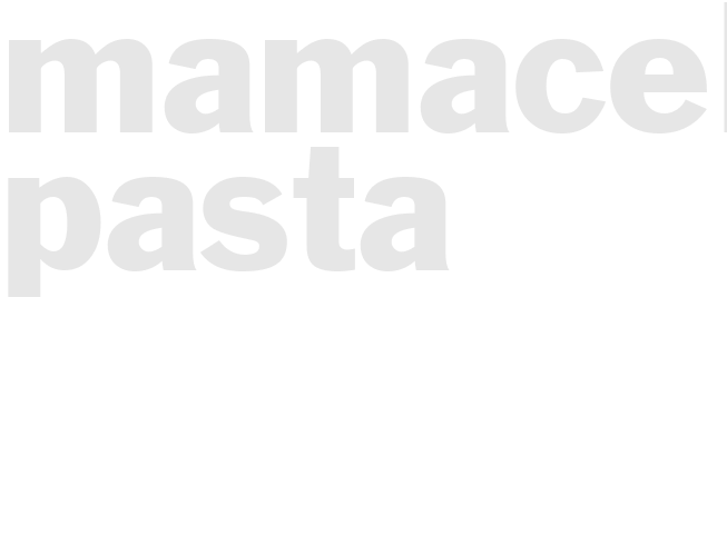 MAMACELLO PASTA
