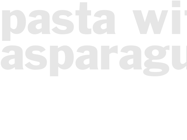 PASTA WITH ASPARAGUS