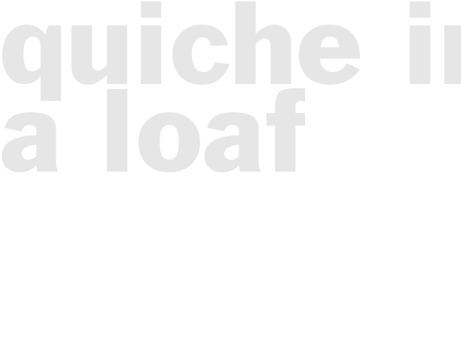 QUICHE IN A LOAF