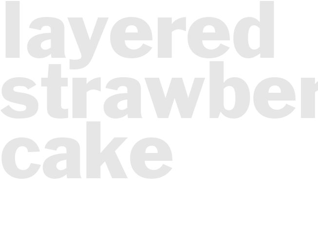 LAYERED STRAWBERRY CAKE