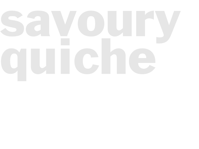 SAVOURY QUICHE