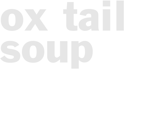 OX TAIL SOUP
