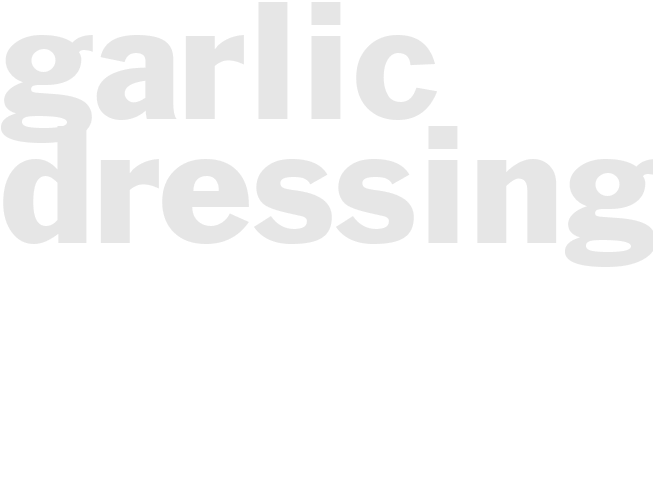 GARLIC DRESSING