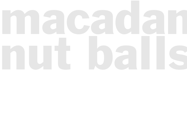MACADAMIA NUT BALLS