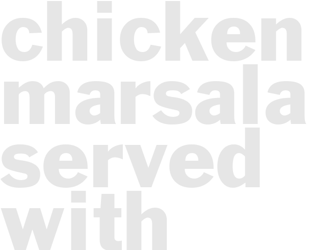 CHICKEN MARSALA SERVED WITH VERMCELLI