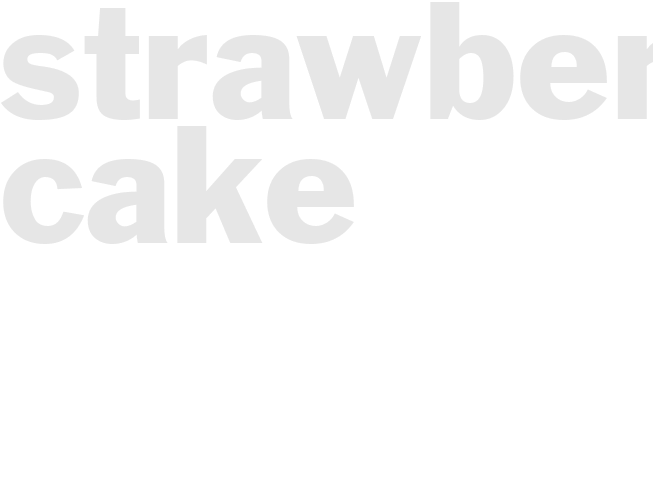 STRAWBERRY CAKE 