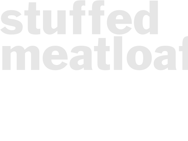 STUFFED MEATLOAF