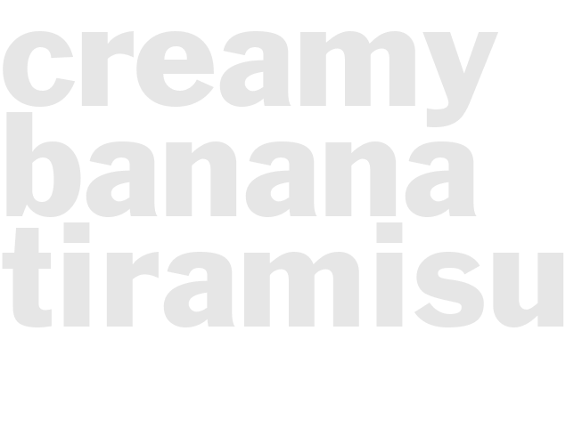CREAMY BANANA TIRAMISU