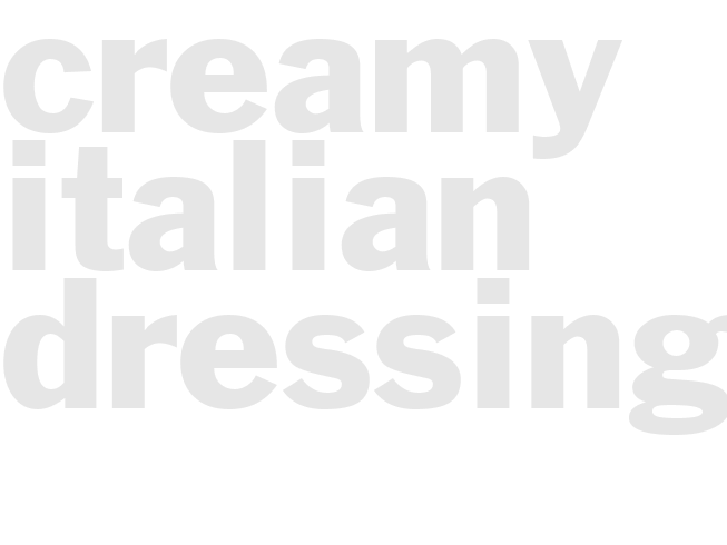 CREAMY ITALIAN DRESSING