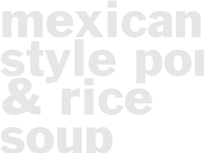 MEXICAN-STYLE PORK & RICE SOUP