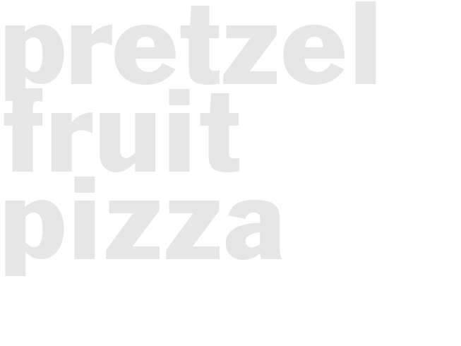 PRETZEL FRUIT PIZZA