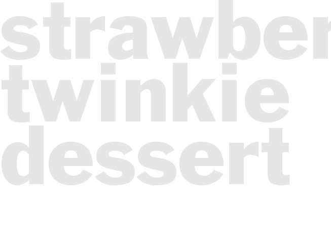 STRAWBERRY TWINKIE DESSERT