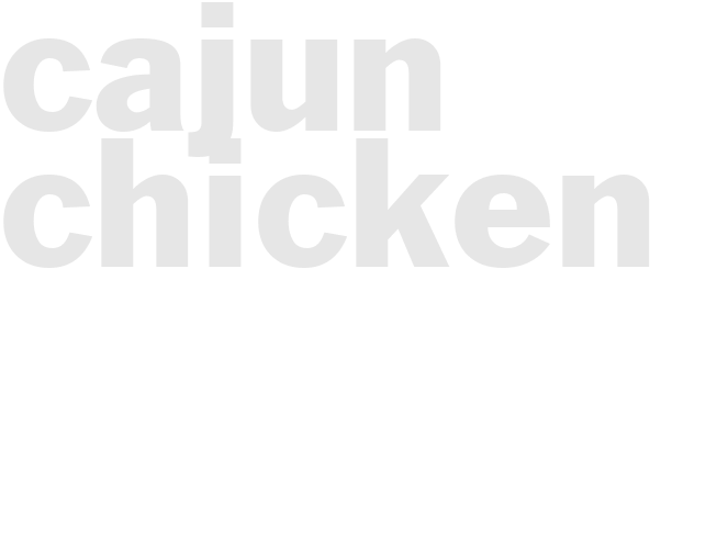 CAJUN CHICKEN