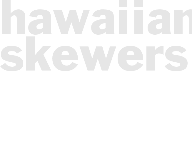 HAWAIIAN SKEWERS