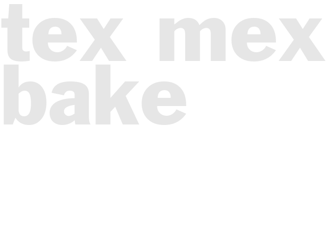 TEX-MEX BAKE