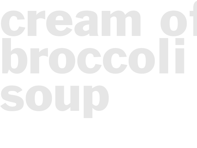 CREAM OF BROCCOLI SOUP