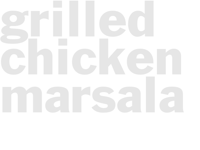 GRILLED CHICKEN MARSALA