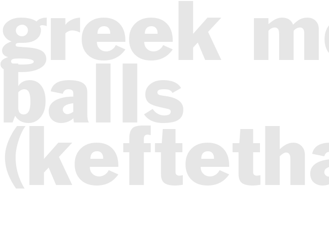 GREEK MEAT BALLS - (Keftethakia)