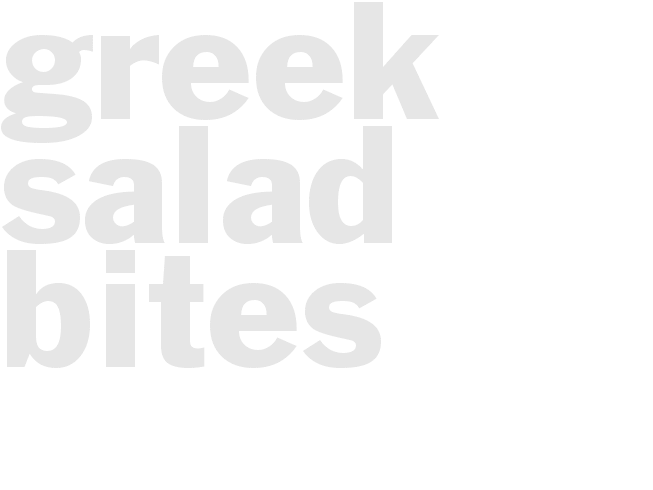 GREEK SALAD BITES
