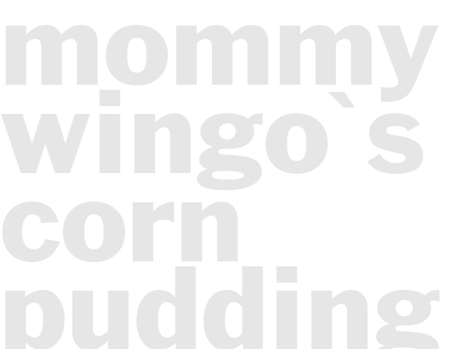 Mommy Wingo's Corn Pudding