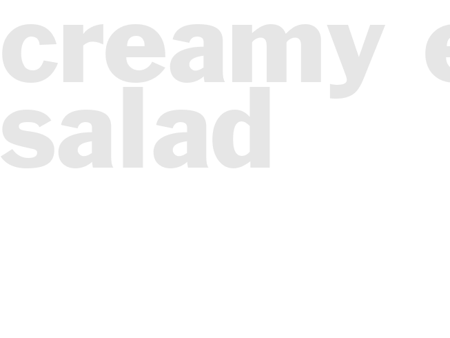 CREAMY EGG SALAD