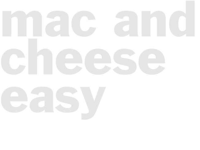 MAC AND CHEESE - Easy