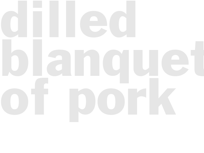 DILLED BLANQUETTE OF PORK