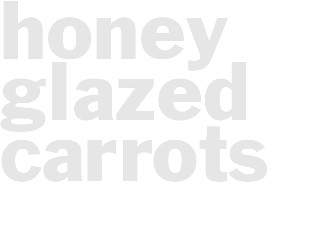 HONEY GLAZED CARROTS