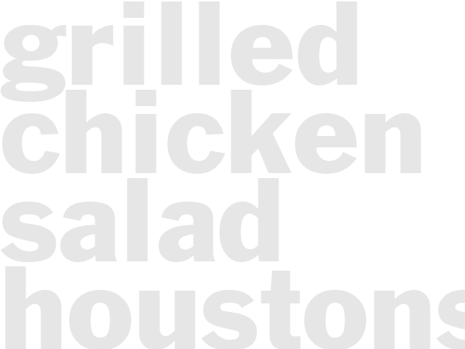 GRILLED CHICKEN SALAD - Houstons