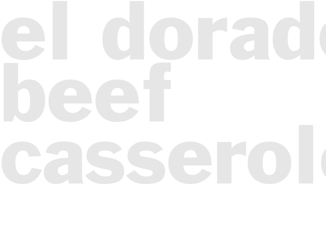 EL DORADO BEEF CASSEROLE