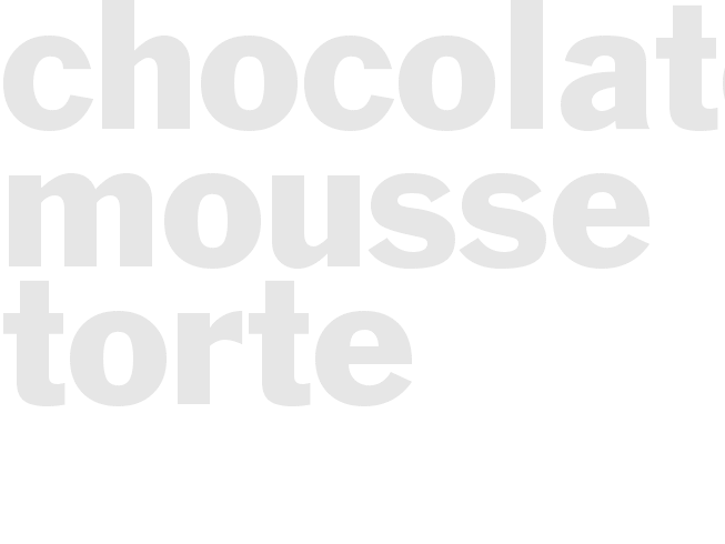 CHOCOLATE MOUSSE TORTE