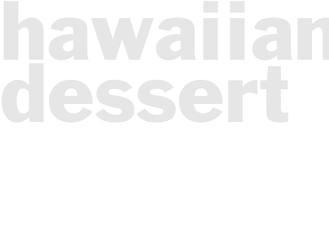 HAWAIIAN DESSERT