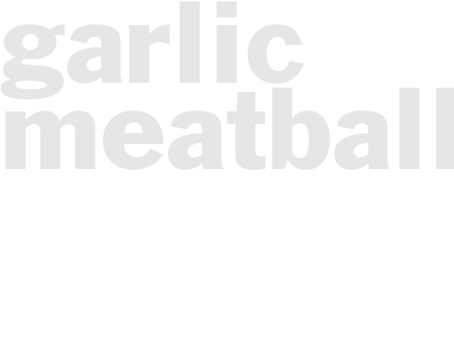 GARLIC MEATBALLS