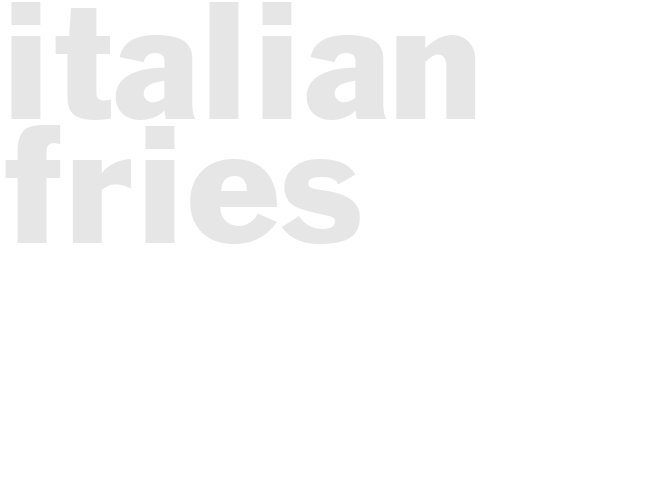 ITALIAN FRIES