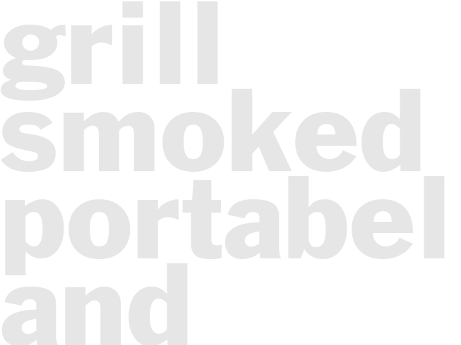 Grill - SMOKED PORTABELLA AND VEGETABLES