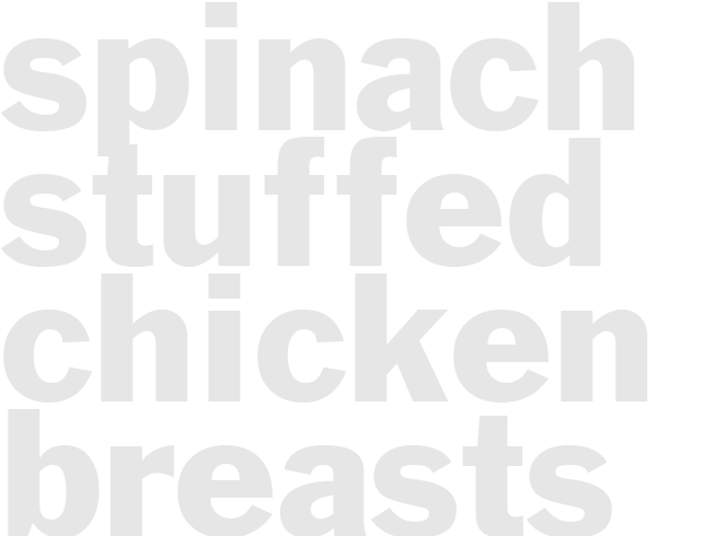 SPINACH STUFFED CHICKEN BREASTS