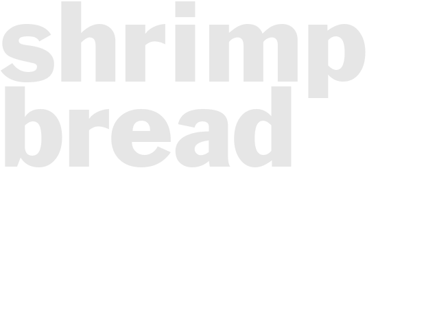 SHRIMP BREAD
