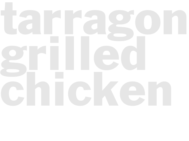 TARRAGON GRILLED CHICKEN