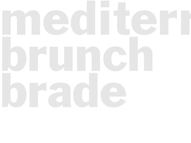 MEDITERRANEAN BRUNCH BRADE