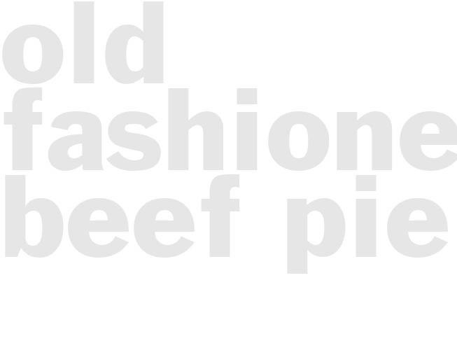 OLD FASHIONED BEEF PIE