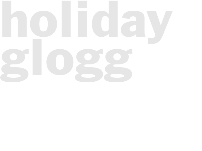 HOLIDAY GLOGG