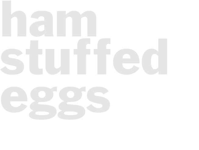 HAM STUFFED EGGS