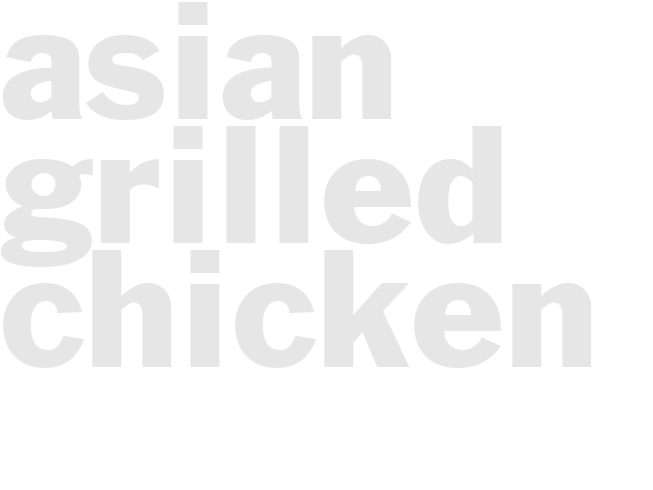 ASIAN GRILLED CHICKEN