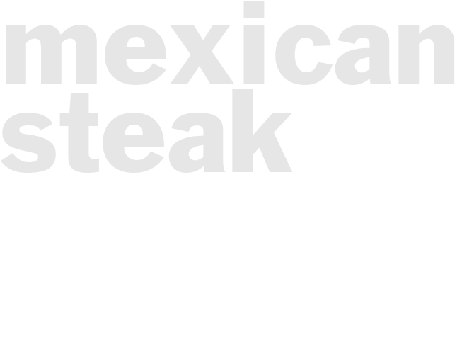 MEXICAN STEAK